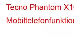 Tecno Phantom X10 Mobiltelefonfunktioner