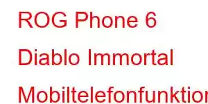 ROG Phone 6 Diablo Immortal Mobiltelefonfunktioner