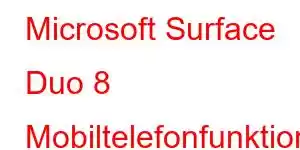 Microsoft Surface Duo 8 Mobiltelefonfunktioner