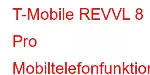 T-Mobile REVVL 8 Pro Mobiltelefonfunktioner