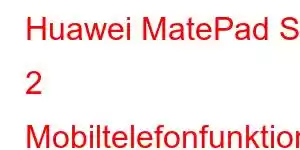 Huawei MatePad SE 2 Mobiltelefonfunktioner