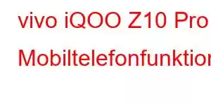 vivo iQOO Z10 Pro Mobiltelefonfunktioner