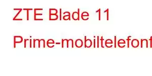 ZTE Blade 11 Prime-mobiltelefonfunktioner