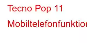 Tecno Pop 11 Mobiltelefonfunktioner