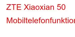 ZTE Xiaoxian 50 Mobiltelefonfunktioner