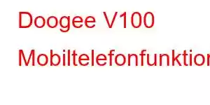 Doogee V100 Mobiltelefonfunktioner