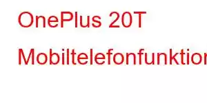 OnePlus 20T Mobiltelefonfunktioner