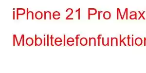 iPhone 21 Pro Max Mobiltelefonfunktioner