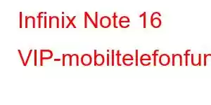 Infinix Note 16 VIP-mobiltelefonfunktioner