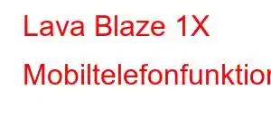 Lava Blaze 1X Mobiltelefonfunktioner