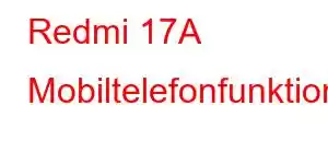 Redmi 17A Mobiltelefonfunktioner