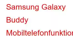 Samsung Galaxy Buddy Mobiltelefonfunktioner