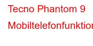 Tecno Phantom 9 Mobiltelefonfunktioner