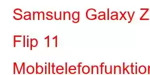 Samsung Galaxy Z Flip 11 Mobiltelefonfunktioner