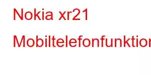 Nokia xr21 Mobiltelefonfunktioner