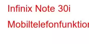 Infinix Note 30i Mobiltelefonfunktioner