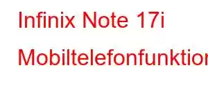 Infinix Note 17i Mobiltelefonfunktioner