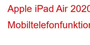 Apple iPad Air 2020 Mobiltelefonfunktioner