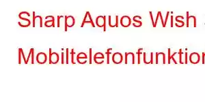 Sharp Aquos Wish 3 Mobiltelefonfunktioner