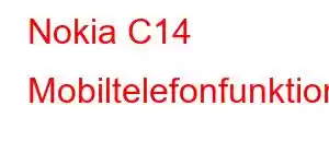 Nokia C14 Mobiltelefonfunktioner