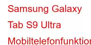 Samsung Galaxy Tab S9 Ultra Mobiltelefonfunktioner