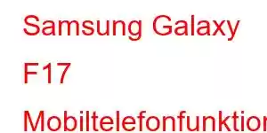 Samsung Galaxy F17 Mobiltelefonfunktioner