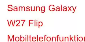 Samsung Galaxy W27 Flip Mobiltelefonfunktioner