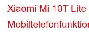 Xiaomi Mi 10T Lite Mobiltelefonfunktioner