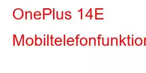 OnePlus 14E Mobiltelefonfunktioner