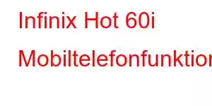 Infinix Hot 60i Mobiltelefonfunktioner