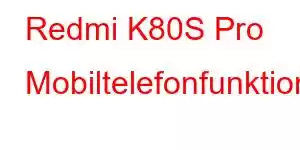 Redmi K80S Pro Mobiltelefonfunktioner