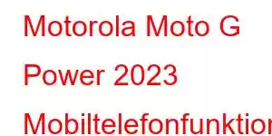 Motorola Moto G Power 2023 Mobiltelefonfunktioner