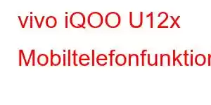 vivo iQOO U12x Mobiltelefonfunktioner