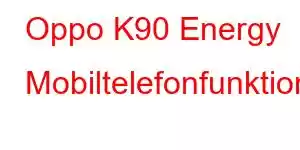 Oppo K90 Energy Mobiltelefonfunktioner