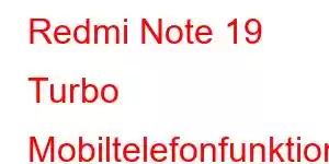 Redmi Note 19 Turbo Mobiltelefonfunktioner