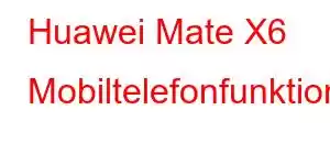 Huawei Mate X6 Mobiltelefonfunktioner