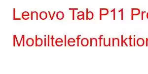 Lenovo Tab P11 Pro Mobiltelefonfunktioner