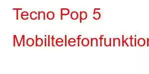 Tecno Pop 5 Mobiltelefonfunktioner