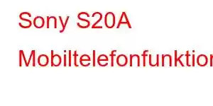 Sony S20A Mobiltelefonfunktioner