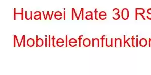 Huawei Mate 30 RS Mobiltelefonfunktioner