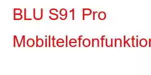 BLU S91 Pro Mobiltelefonfunktioner