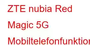 ZTE nubia Red Magic 5G Mobiltelefonfunktioner