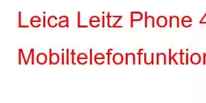 Leica Leitz Phone 4 Mobiltelefonfunktioner