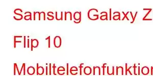 Samsung Galaxy Z Flip 10 Mobiltelefonfunktioner