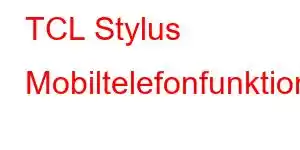 TCL Stylus Mobiltelefonfunktioner