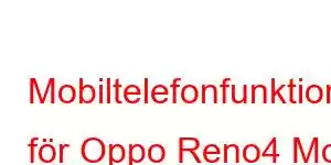 Mobiltelefonfunktioner för Oppo Reno4 Mo Salah Edition