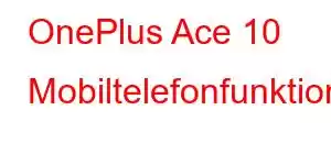 OnePlus Ace 10 Mobiltelefonfunktioner