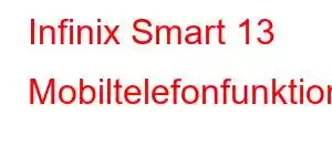 Infinix Smart 13 Mobiltelefonfunktioner