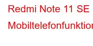 Redmi Note 11 SE Mobiltelefonfunktioner