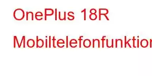 OnePlus 18R Mobiltelefonfunktioner